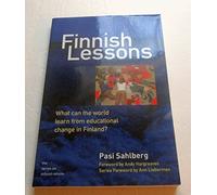 Finnish Lessons: What Can the World Learn from Educational Change in Finland?