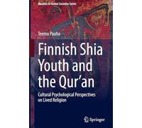 Finnish Shia Youth and the Qur’an: Cultural Psychological Perspectives on Lived Religion