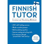Finnish Tutor: Grammar and Vocabulary Workbook (Learn Finnish with Teach Yourself): Advanced beginner to upper intermediate course