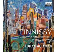 FINNISSY: GERSHWIN ARRANGMENTS / MORE GERSHWIN by HUISMAN, LUKAS NEUF