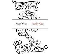 Finnley Wren - His Notions and Opinions, Together with a Haphazard History of His Career and Amours in These Moody Years, as Well as Sundry Rhymes, Fa Philip Wylie (Auteur)