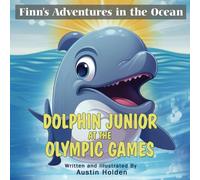 Finn's Adventures In The Ocean: Dolphin Junior At The Olympic Games