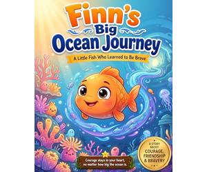 Finn's Big Ocean Journey: A Little Fish Who Learned to Be Brave (Story book for kids)