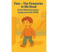 Finn's Firework in His Head - At the whirlwind indoor playground with ADHD
