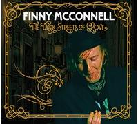 Finny McConnell – The Dark Streets of Love – CD – Digipack – True North