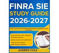 FINRA SIE STUDY GUIDE 2026-2027: Master Key Concepts With 1000 Practice Questions And Detailed Answer Explanations