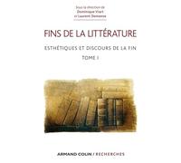 Fins de la littérature - Esthétique et discours de la fin: Esthétique et discours de la fin