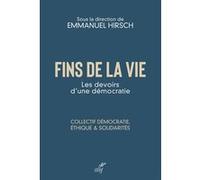 Fins de la vie Emmanuel Hirsch (Auteur), Emmanuel Hirsch (Editeur général), Laurent Frémont (Editeur général)