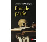 Fins de partie - Emmanuel de Waresquiel - Cnrs Eds - broché - Essai
