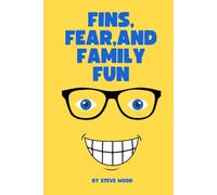 Fins, Fear, And Family Fun