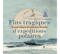 Fins tragiques d'expeditions polaires - Serge Kahn - Elytis Eds - relié - Beau livre