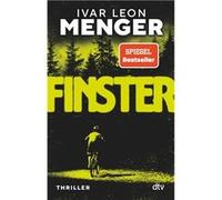 Finster: Thriller | Der neue Pageturner von Ivar Leon Menger mit Gänsehaut-Effekt!