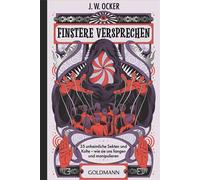Finstere Versprechen 35 unheimliche Sekten und Kulte - wie sie uns fangen und manipulieren - Das perfekte Geschenk für True Crime Fans - J.W. Ocker - Goldmann Verlag - ebook (ePub) - Livre