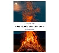 Finsteres Erzgebirge Hochspannung in den mystischen Wäldern des Erzgebirges. Der 3. Fall für das Ermittlerteam Alexander Berghaus und Anne Keller - Kriminalroman - Danielle Zinn - Emons Verlag - ebook