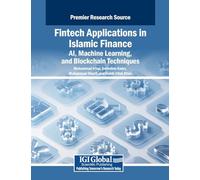 Fintech Applications in Islamic Finance: Ai, Machine Learning, and Blockchain Techniques