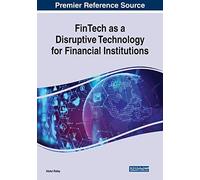 Fintech As A Disruptive Technology For Financial Institutions