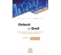Fintech Et Droit - Quelle Régulation Pour Les Nouveaux Entrants Du Secteur Bancaire Et Financier ?