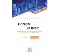 Fintech Et Droit - Quelle Régulation Pour Les Nouveaux Entrants Du Secteur Bancaire Et Financier ?