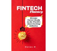 FINTECH Fluency: Become Career Ready in the World's Most Exciting Industry