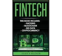 Fintech: Hacking, Blockchain, Big Data, Cryptocurrency