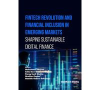 Fintech Revolution and Financial Inclusion in Emerging Markets: Shaping Sustainable Digital Finance