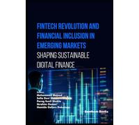 Fintech Revolution and Financial Inclusion in Emerging Markets: Shaping Sustainable Digital Finance