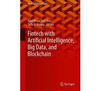 Fintech With Artificial Intelligence, Big Data, And Blockchain