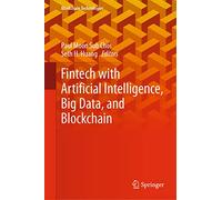 Fintech With Artificial Intelligence, Big Data, and Blockchain