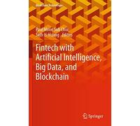 Fintech With Artificial Intelligence, Big Data, And Blockchain