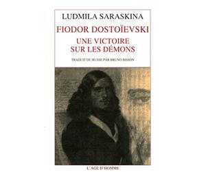 Fiodor Dostoievsky, une victoire sur les démons