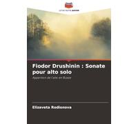 Fiodor Drushinin : Sonate pour alto solo: Apparition de l'alto en Russie