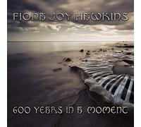Fiona Joy Hawkins - 600 Years In A Moment (Sacd Version)