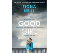 Fiona Neill The Good Girl (Poche)