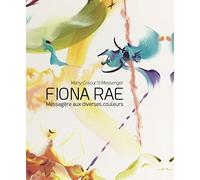 Fiona Rae: Messagère aux Diverses Couleurs - Many-Colour'd Messenger