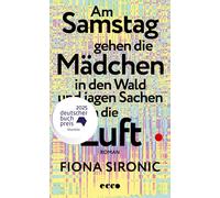 Fiona Sironic Am Samstag gehen die Mädchen in den Wald und jagen Sachen (Relié)