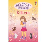 Fiona Watt – Little Sticker Dolly Dressing Kittens