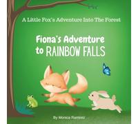 Fiona's Adventure to Rainbow Falls: A Little Fox's Adventure into the Forest