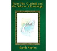 Fionn Mac Cumhaill and the Salmon of Knowledge