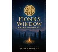 FIONN' WINDOW: The Book of The Shining Ones