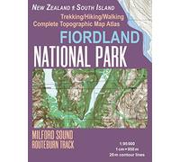 Fiordland National Park Trekking/Hiking/Walking Complete Topographic Map Atlas Milford Sound Routeburn Track New Zealand South Island 1:95000: Great Trails & Walks Info for Hikers, Trekkers, Walkers