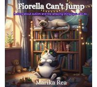 Fiorella Can't Jump: A true story about a cat, self-acceptance and what you can do for ADHD, autism and neurodivergent readers