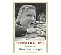 Fiorello La Guardia: The Insurgent