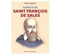 Fioretti de saint François de Sales: Nouvelle édition