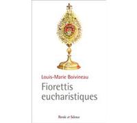 Fiorettis eucharistiques Louis-Marie Boivineau (Auteur)