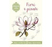 Fiori E Piante. Disegnare È Facile