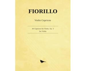Fiorillo 36 Caprices for Violin, Op. 3: Thirty-Six Caprices or Études for Solo Violin - complete, edited by Ferdinand David