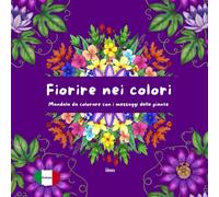 Fiorire nei colori: mandala da colorare con i messaggi delle piante