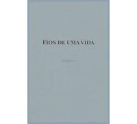 Fios de Uma Vida - Edição Avô: Um diário guiado para escrever a tua história e deixá-la aos teus netos