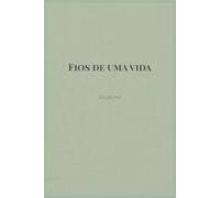 Fios de Uma Vida - Edição Avó: Um diário guiado para escrever a tua história e deixá-la às próximas gerações
