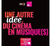 Fip Et Mk2 Présentent : Une Autre Idée Du Cinéma En Musique(S) - Vinyle 33 Tours